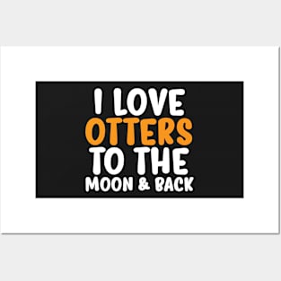 I Love Otters Cute Otter Lover T-shirt Posters and Art